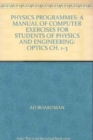 Physics Programmes : A Manual of Computer Exercises for Students of Physics and Engineering Optics Ch. 1-3 - Book