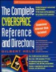 The Complete Cyberspace Reference & Directory : An Addressing and Utilization Guide to the Internet, Electronic Mail Systems, and Bulletin Board Systems - Book