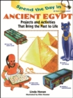 Spend the Day in Ancient Egypt : Projects and Activities That Bring the Past to Life - Book