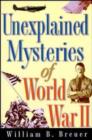 Unexplained Mysteries of World War II - Book