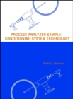Process Analyzer Sample-Conditioning System Technology - Book
