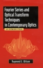 Fourier Series and Optical Transform Techniques in Contemporary Optics : An Introduction - Book