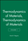 Thermodynamics of Materials, Volume 1 - Book