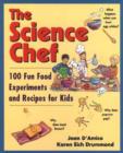 The Science Chef : 100 Fun Food Experiments and Recipes for Kids - Book