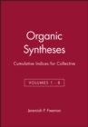 Organic Syntheses: Cumulative Indices for Collective Volumes 1 - 8 - Book