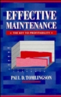 Effective Maintenance: The Key to Profitability : A Manager's Guide to Effective Industrial Maintenance Management - Book