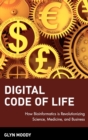 Digital Code of Life : How Bioinformatics is Revolutionizing Science, Medicine, and Business - Book