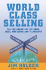 World Class Selling Custom : The Crossroads of Customer, Sales, Marketing, and Technology - Book