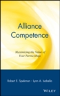 Alliance Competence : Maximizing the Value of Your Partnerships - Book