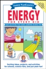 Janice VanCleave's Energy for Every Kid : Easy Activities That Make Learning Science Fun - Book