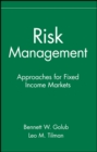 Risk Management : Approaches for Fixed Income Markets - Book