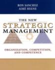 The New Strategic Management : Organization, Competition, and Competence - Book
