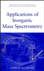 Applications of Inorganic Mass Spectrometry - Book