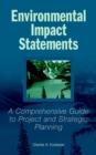 Environmental Impact Statements : A Comprehensive Guide to Project and Strategic Planning - Book