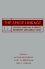 The Amide Linkage : Structural Significance in Chemistry, Biochemistry, and Materials Science - Book