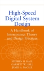 High-Speed Digital System Design : A Handbook of Interconnect Theory and Design Practices - Book