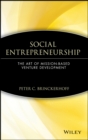 Social Entrepreneurship : The Art of Mission-Based Venture Development - Book