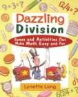 Dazzling Division : Games and Activities That Make Math Easy and Fun - Book