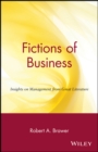 Fictions of Business : Insights on Management from Great Literature - Book