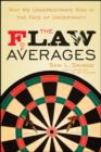 The Flaw of Averages : Why We Underestimate Risk in the Face of Uncertainty - Book