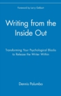 Writing from the Inside Out : Transforming Your Psychological Blocks to Release the Writer Within - Book