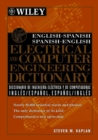 English-Spanish, Spanish-English Electrical and Computer Engineering Dictionary / Diccionario de Ingenieria Electrica y de Computadoras Ingles-Espanol, Espanol-Ingles - Book