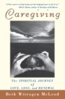 Caregiving : The Spiritual Journey of Love, Loss and Renewal - Book