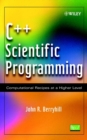 C++ Scientific Programming : Computational Recipes at a Higher Level - Book