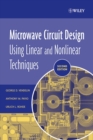 Microwave Circuit Design Using Linear and Nonlinear Techniques - Book