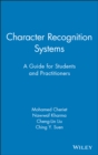 Character Recognition Systems : A Guide for Students and Practitioners - Book