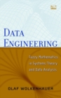 Data Engineering : Fuzzy Mathematics in Systems Theory and Data Analysis - Book