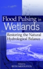 Flood Pulsing in Wetlands : Restoring the Natural Hydrological Balance - Book