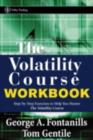 The Volatility Course Workbook : Step-by-Step Exercises to Help You Master The Volatility Course - eBook