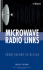 Microwave Radio Links : From Theory to Design - Book
