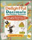 Delightful Decimals and Perfect Percents : Games and Activities That Make Math Easy and Fun - eBook