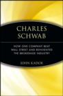 Charles Schwab : How One Company Beat Wall Street and Reinvented the Brokerage Industry - eBook
