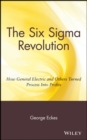 The Six Sigma Revolution : How General Electric and Others Turned Process Into Profits - eBook