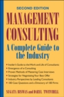 Management Consulting : A Complete Guide to the Industry - Book
