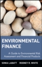 Environmental Finance : A Guide to Environmental Risk Assessment and Financial Products - eBook