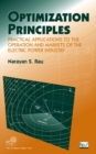 Optimization Principles : Practical Applications to the Operation and Markets of the Electric Power Industry - Book
