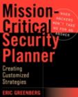 Mission-Critical Security Planner : When Hackers Won't Take No for an Answer - eBook