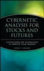 Cybernetic Analysis for Stocks and Futures : Cutting-Edge DSP Technology to Improve Your Trading - Book