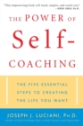 The Power of Self-Coaching : The Five Essential Steps to Creating the Life You Want - Book