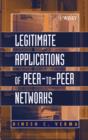 Legitimate Applications of Peer to Peer Networks : Beyond File and Music Swapping - Book
