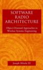 Software Radio Architecture : Object-Oriented Approaches to Wireless Systems Engineering - eBook