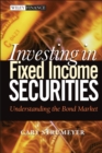 Investing in Fixed Income Securities : Understanding the Bond Market - Book