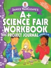 Janice VanCleave's A+ Science Fair Workbook and Project Journal, Grades 7-12 - Book