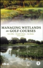 Managing Wetlands on Golf Courses - Book