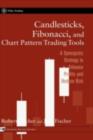 Candlesticks, Fibonacci, and Chart Pattern Trading Tools : A Synergistic Strategy to Enhance Profits and Reduce Risk - eBook