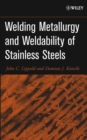 Welding Metallurgy and Weldability of Stainless Steels - Book
